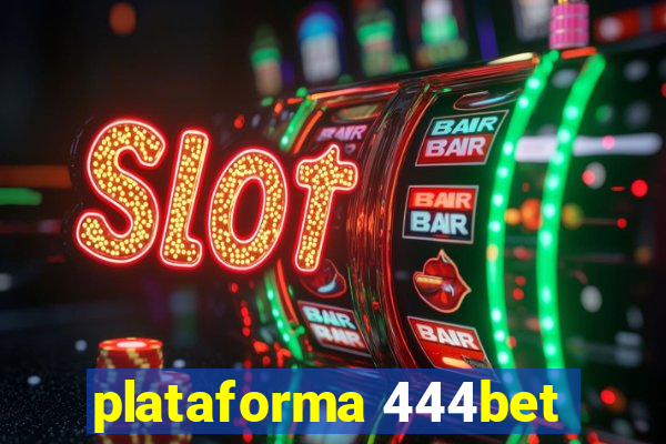 plataforma 444bet